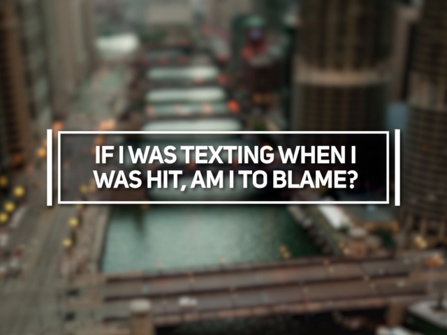 If I Was Texting When I Was Hit, Am I to Blame?