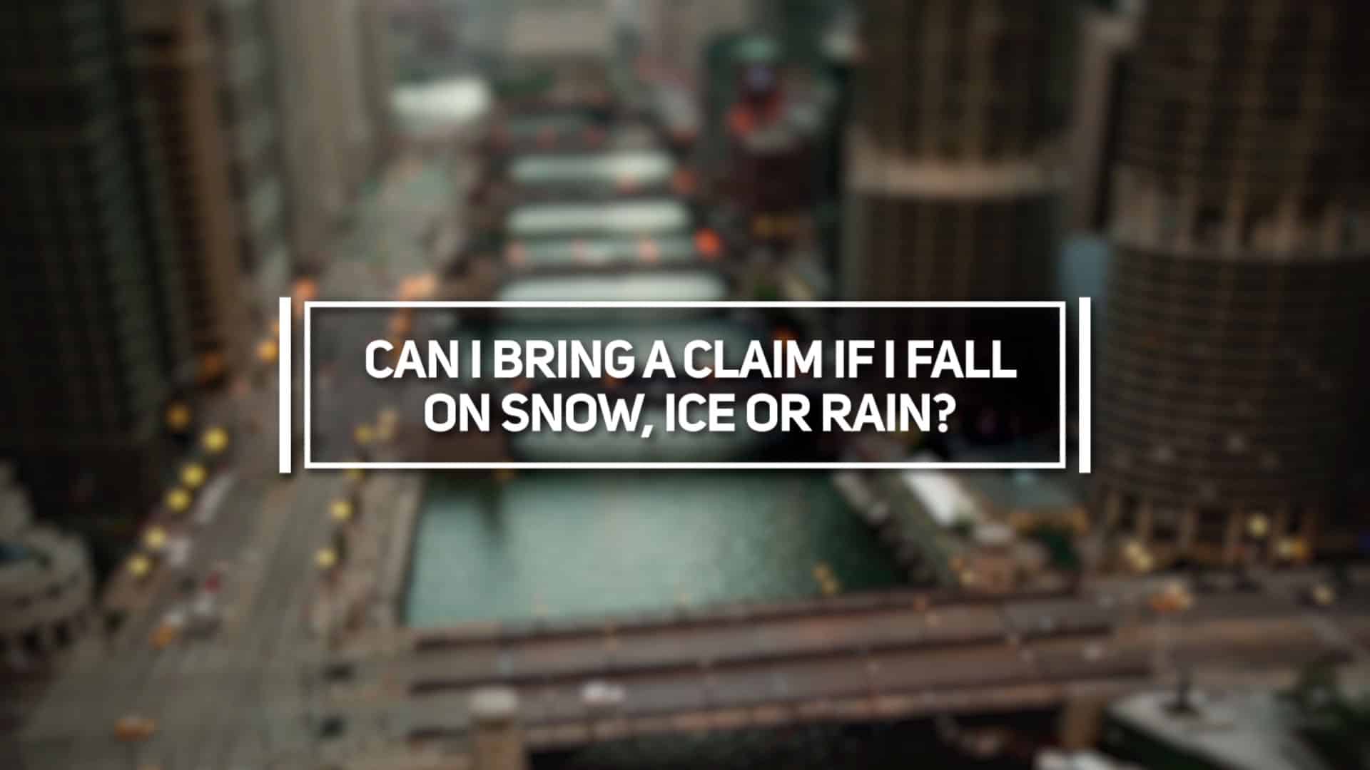 Can I Bring a Claim if I Fall on Snow, Ice or Rain
